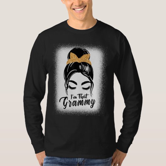 Grandma  For Women I m That Grammy Grandma Bleache Tシャツ (正面)