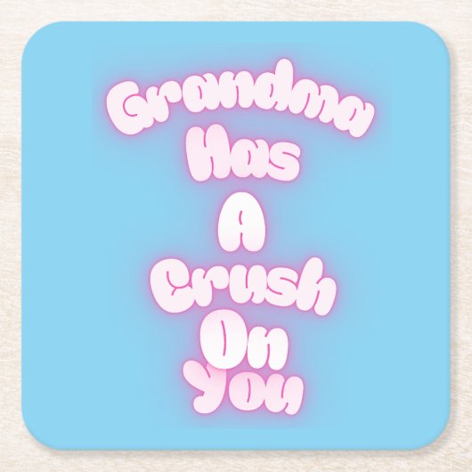 Grandma has a crush on you スクエアペーパーコースター (正面)