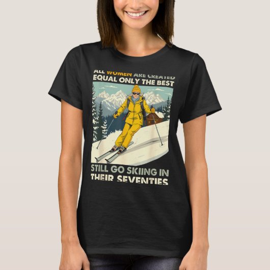 Grandma Mom Still Go Skiing In Seventies Old Women Tシャツ (正面)