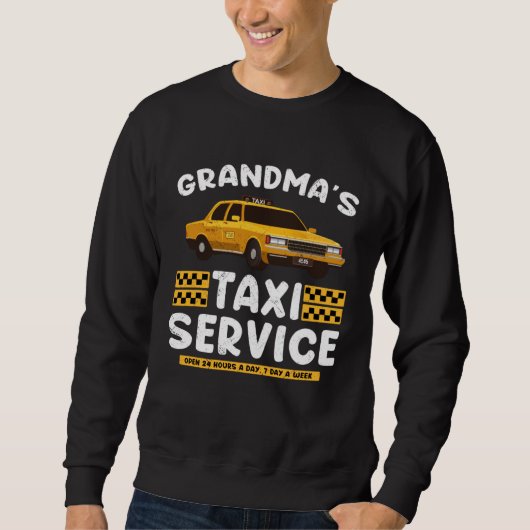 Grandma s Taxi Service Grandparent From Kids スウェットシャツ (正面)