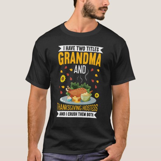 Grandma & Thanksgiving Hostess Thanks Giving Thank Tシャツ (正面)