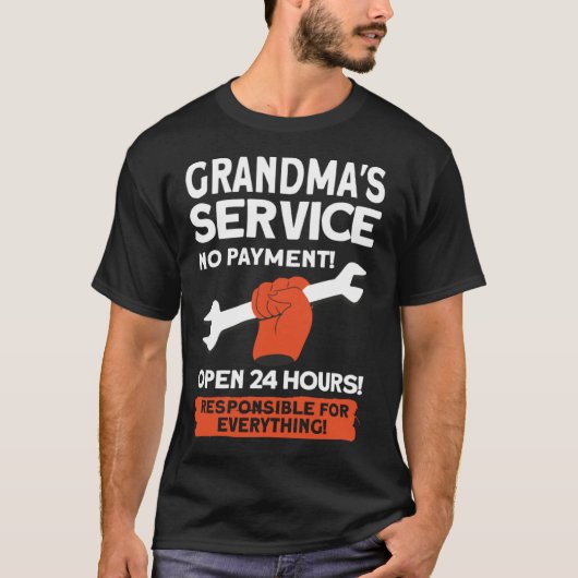 Grandmas Service No Payment Open 24 Hours   Grandm Tシャツ (正面)