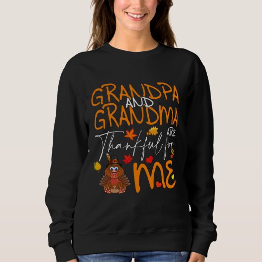 Grandpa Grandma Thankful For Me Thanksgiving Turke スウェットシャツ (正面)