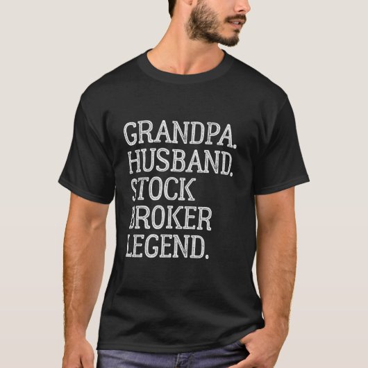 Grandpa Husband Stock Broker Legend Tシャツ (正面)