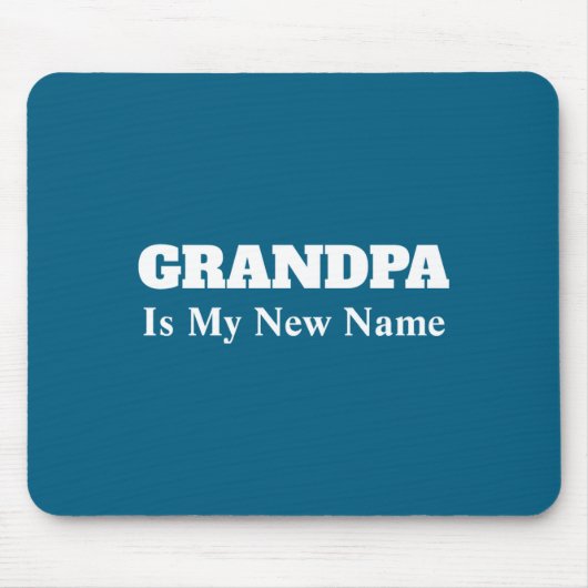 Grandpa Is My New Name _1 マウスパッド (正面)