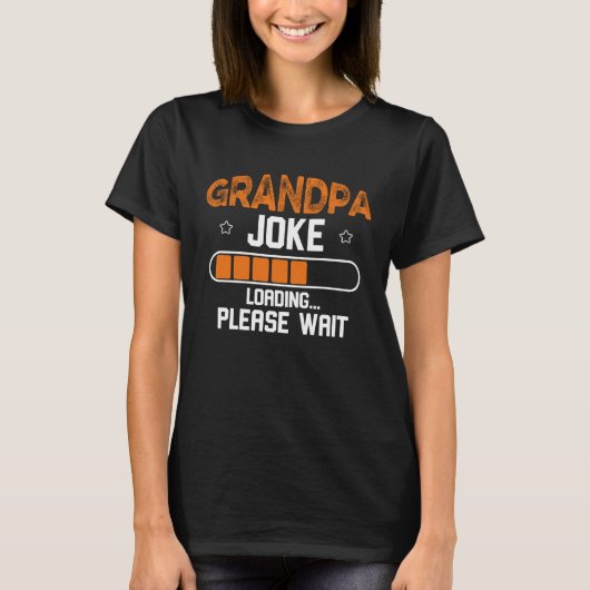 Grandpa Joke Loading Please Wait Tシャツ (正面)