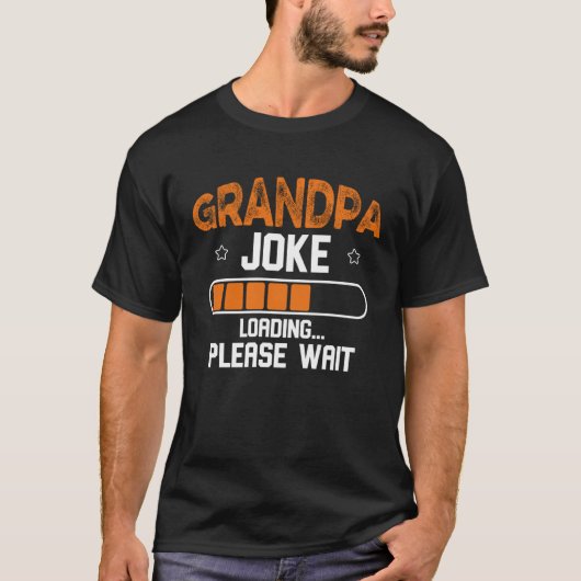 Grandpa Joke Loading Please Wait Tシャツ (正面)