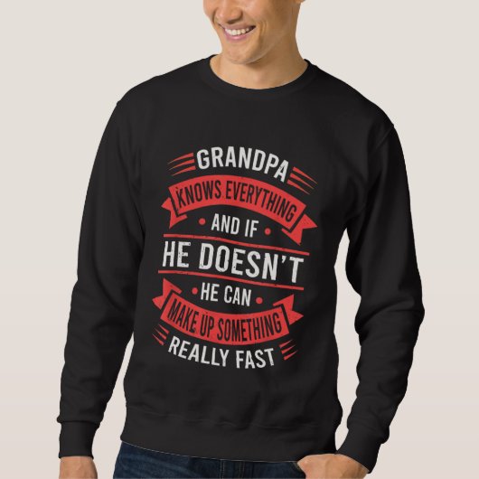 Grandpa Knows Everything   Grandpa Fathers Day スウェットシャツ (正面)