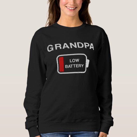 Grandpa low battery Dad Daddy for men スウェットシャツ (正面)
