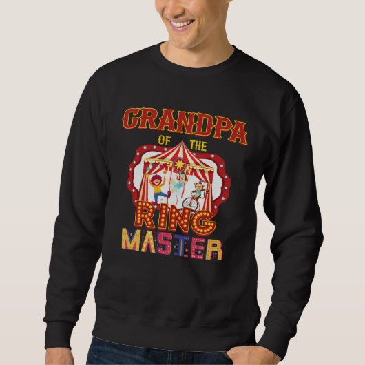 Grandpa Of The Ringmaster Circus Carnival Matching スウェットシャツ (正面)