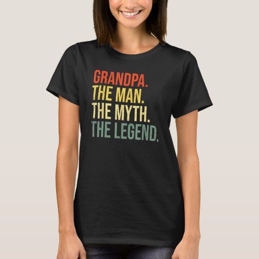 Grandpa The Man Myth Legend Grandfather Grandpa Me Tシャツ (正面)