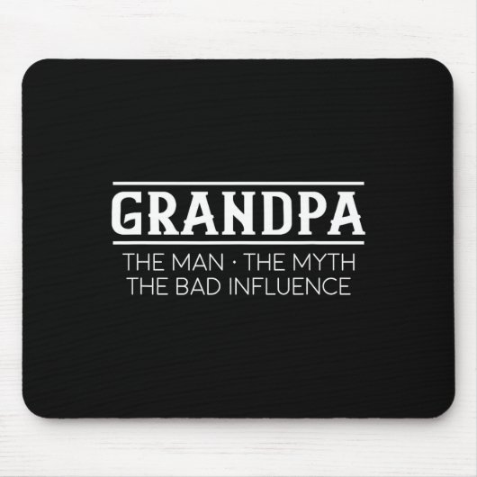 Grandpa The Man The Bad Influence Gift  マウスパッド (正面)
