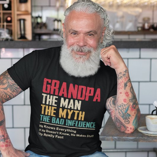 Grandpa – The Man, The Myth, The Bad Influence Tシャツ