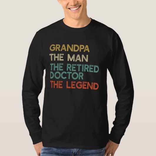 Grandpa The Man The Retired Doctor The Legend Tシャツ (正面)
