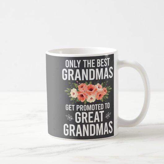 Grandparent Only The Grandmas Get Promoted To Grea コーヒーマグカップ (右)