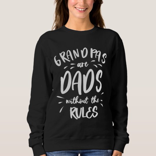 Grandpas Are Dads Without The Rules スウェットシャツ (正面)