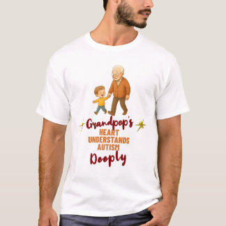 Grandpa's Heart Understands Autism Tシャツ