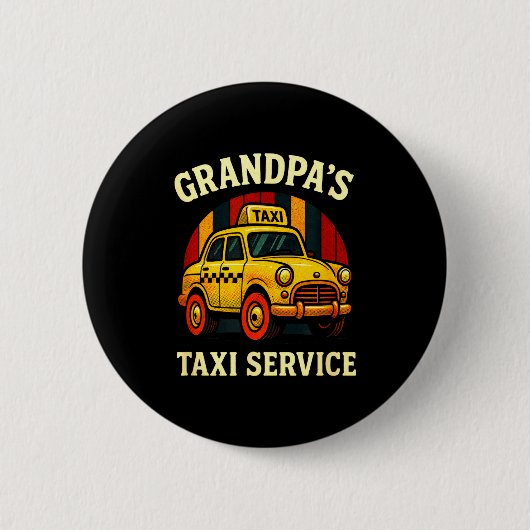 Grandpa's Taxi Service - Funny Cab Driver Quote 缶バッジ (正面)