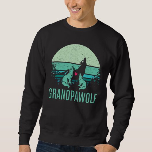 grandpawolf for  dad Grandpa wolf & wolves Fathers スウェットシャツ (正面)