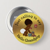 Grandpop挨拶するためにちょうど呼びます 缶バッジ (正面&裏面)
