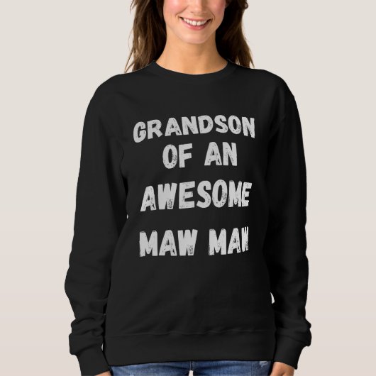 Grandson of an Awesome Maw Maw Mother's Day スウェットシャツ (正面)