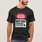 Grandude Warning May Nap Suddenly At Any Time, Sar Tシャツ (正面)