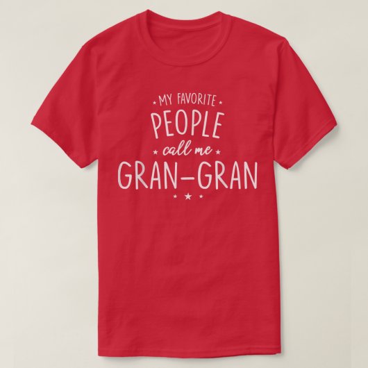 GranGranGift私のお気に入りの人々は私を呼ぶ Tシャツ (デザイン正面)