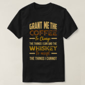 Grant Me Coffee to Change Things I Can Whiskey to Tシャツ (デザイン正面)
