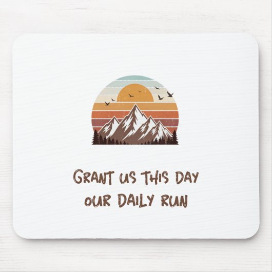 Grant us this day our daily run マウスパッド (正面)