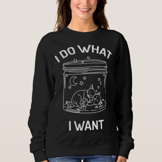Graphic I Do What I Want  for Cats スウェットシャツ (正面)