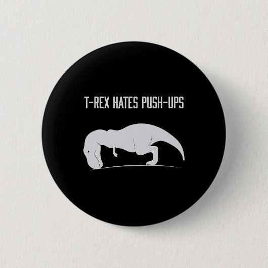 Graphic T-rex Hates Push-ups Funny Gym Trex Pet Di 缶バッジ (正面)