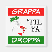 Grappa Til Ya Droppaイタリア国旗のマップ マグネット (正面)
