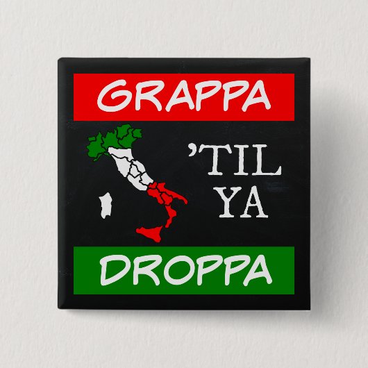 Grappa Til Ya Droppaイタリア国旗のマップ 缶バッジ (正面)