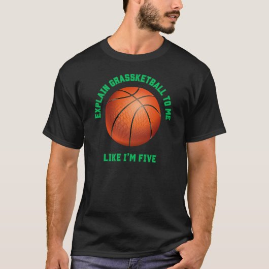 GRASSKETBALL 5歳児でも分かるバスケットボール面白Tシャツ Tシャツ (正面)