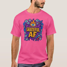 Grateful AF - Tシャツ