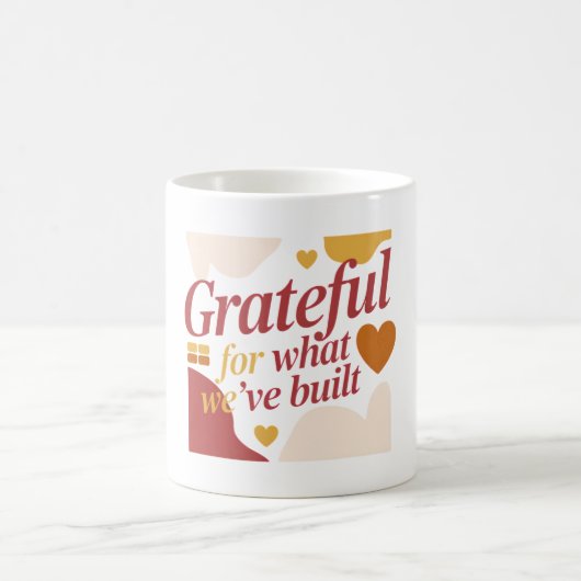 Grateful for What We’ve Built - Valentine's Gift コーヒーマグカップ (中央)