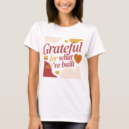 Grateful for What We’ve Built - Valentine's Gift Tシャツ