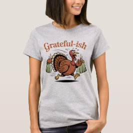 Grateful-ish | 笑ってしまう感覚のサンクスギビング・ターキー脱出デザイン tシャツ
