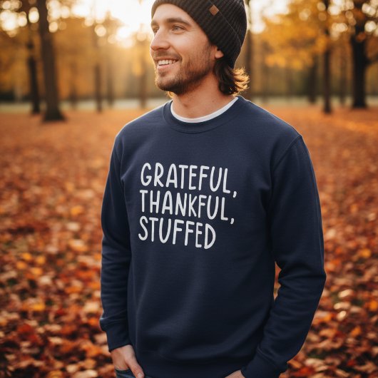 Grateful Thankful Stuffed • Funny Thanksgiving スウェットシャツ