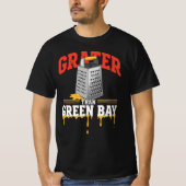 Grater Than Green Bay Greater Cheese | Funny Grate Tシャツ (正面)