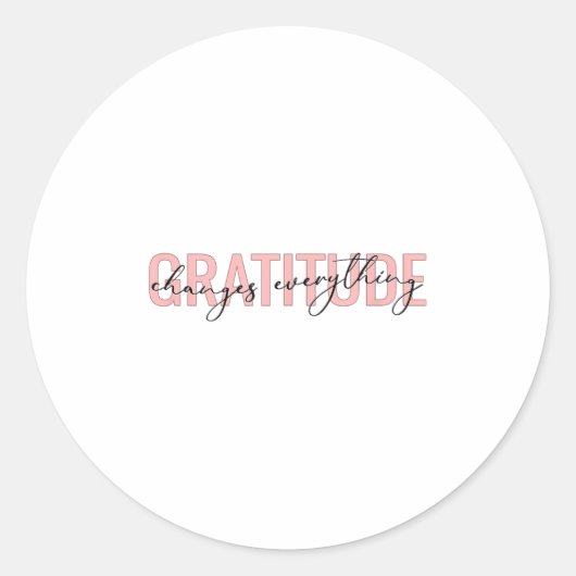 Gratitude Changes Everything Motivational Sitive M ラウンドシール (正面)