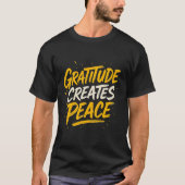 Gratitude Creates Peace – Inspirational Quote T-Sh Tシャツ (正面)