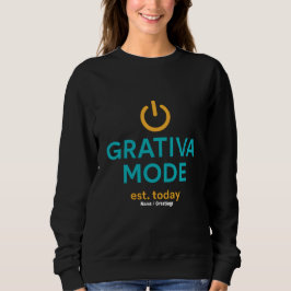 Grativa Mode Motivational Quote Daily Positivity スウェットシャツ