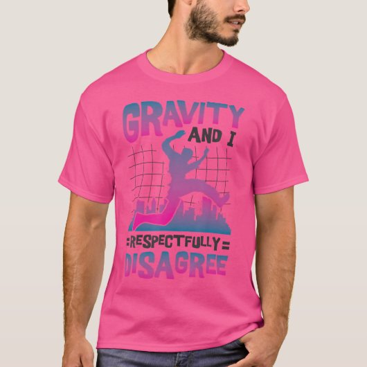 Gravity And I Respectfully Disagree Freerunning Pa Tシャツ (正面)