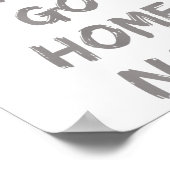 Gravity Apparel _ You Can Go Home Now _ Uni-adults ポスター (角)