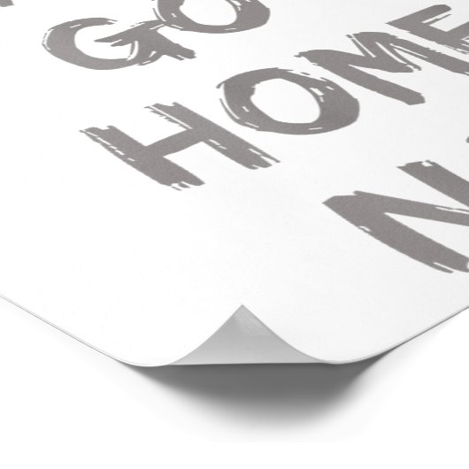 Gravity Apparel _ You Can Go Home Now _ Uni-adults ポスター (角)