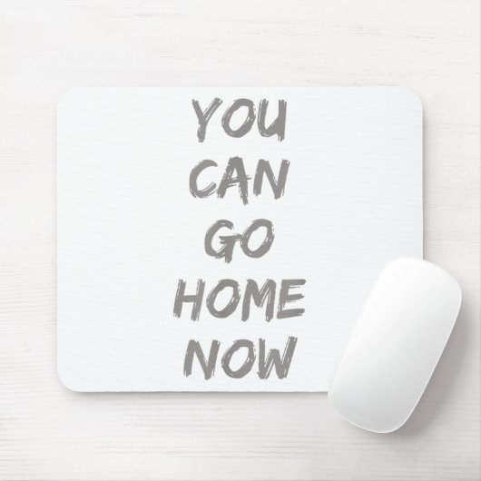 Gravity Apparel _ You Can Go Home Now _ Uni-adults マウスパッド (マウス)