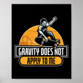 Gravity Does Not Apply To Me Cool Skateboard  ポスター (正面)