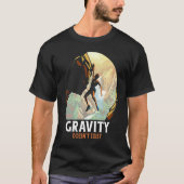 Gravity Doesn't Exist Mountain Climber Tシャツ (正面)