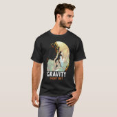 Gravity Doesn't Exist Mountain Climber Tシャツ (正面フル)